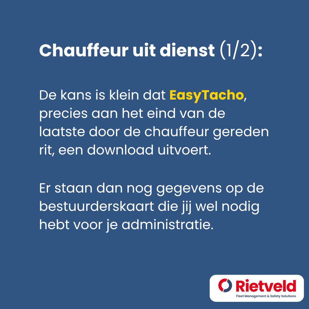 EasyTacho Tip - Chauffeur uit dienst bestuurderskaart verlopen.2